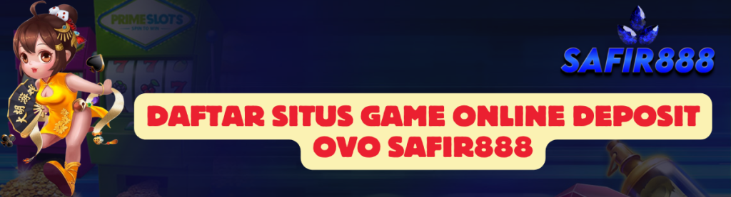 Daftar Situs Game SAFIR888