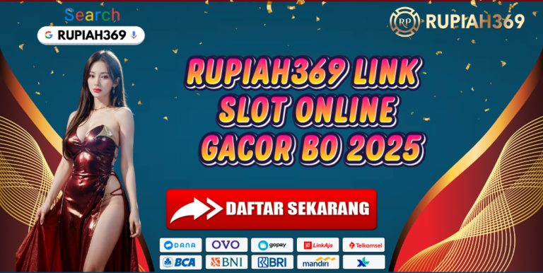 RUPIAH369 LINK SLOT ONLINE GACOR BO 2025