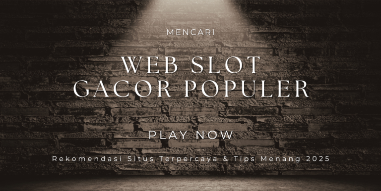 WEB SLOT GACOR POPULER