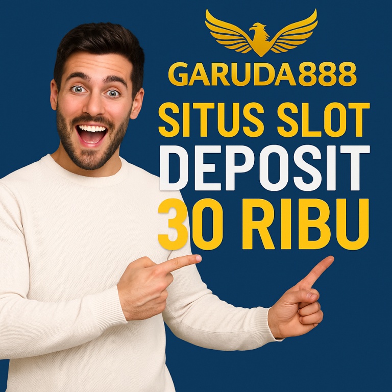 Garuda888 Situs Slot Deposit 30 Ribu